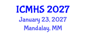 International Conference on Medical and Health Sciences (ICMHS) January 23, 2027 - Mandalay, Myanmar International Conference on Medical and Health Sciences (ICMHS) January 23, 2027 - Mandalay, Myanmar