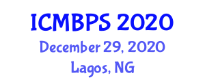 INTERNATIONAL CONFERENCE ON MEDICAL, BIOLOGICAL AND PHARMACEUTICAL SCIENCES (ICMBPS) December 29, 2020 - Lagos, Nigeria