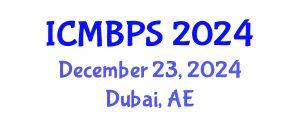 International Conference on Medical, Biological and Pharmaceutical Sciences (ICMBPS) December 23, 2024 - Dubai, United Arab Emirates