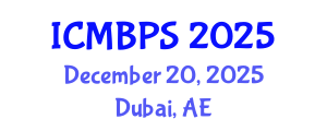 International Conference on Medical, Biological and Pharmaceutical Sciences (ICMBPS) December 20, 2025 - Dubai, United Arab Emirates