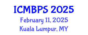 International Conference on Medical, Biological and Pharmaceutical Sciences (ICMBPS) February 11, 2025 - Kuala Lumpur, Malaysia