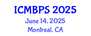 International Conference on Medical, Biological and Pharmaceutical Sciences (ICMBPS) June 14, 2025 - Montreal, Canada