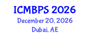 International Conference on Medical, Biological and Pharmaceutical Sciences (ICMBPS) December 20, 2026 - Dubai, United Arab Emirates International Conference on Medical, Biological and Pharmaceutical Sciences (ICMBPS) December 20, 2026 - Dubai, United Arab Emirates