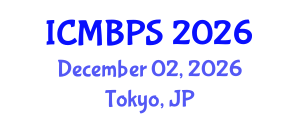International Conference on Medical, Biological and Pharmaceutical Sciences (ICMBPS) December 02, 2026 - Tokyo, Japan International Conference on Medical, Biological and Pharmaceutical Sciences (ICMBPS) December 02, 2026 - Tokyo, Japan