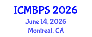 International Conference on Medical, Biological and Pharmaceutical Sciences (ICMBPS) June 14, 2026 - Montreal, Canada