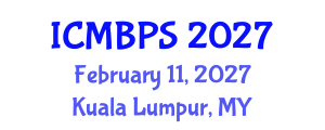 International Conference on Medical, Biological and Pharmaceutical Sciences (ICMBPS) February 11, 2027 - Kuala Lumpur, Malaysia International Conference on Medical, Biological and Pharmaceutical Sciences (ICMBPS) February 11, 2027 - Kuala Lumpur, Malaysia