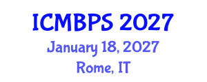 International Conference on Medical, Biological and Pharmaceutical Sciences (ICMBPS) January 18, 2027 - Rome, Italy International Conference on Medical, Biological and Pharmaceutical Sciences (ICMBPS) January 18, 2027 - Rome, Italy