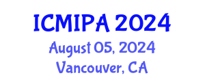International Conference on Medical Image Processing and Analysis (ICMIPA) August 05, 2024 - Vancouver, Canada