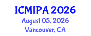 International Conference on Medical Image Processing and Analysis (ICMIPA) August 05, 2026 - Vancouver, Canada