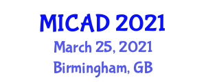 International Conference on Medical Imaging and Computer-Aided Diagnosis (MICAD) March 25, 2021 - Birmingham, United Kingdom