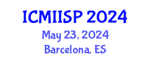 International Conference on Medical Imaging, Image and Signal Processing (ICMIISP) May 23, 2024 - Barcelona, Spain