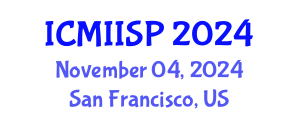 International Conference on Medical Imaging, Image and Signal Processing (ICMIISP) November 04, 2024 - San Francisco, United States