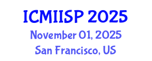 International Conference on Medical Imaging, Image and Signal Processing (ICMIISP) November 01, 2025 - San Francisco, United States