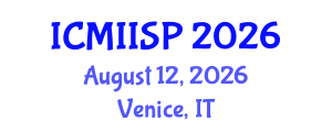 International Conference on Medical Imaging, Image and Signal Processing (ICMIISP) August 12, 2026 - Venice, Italy