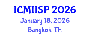 International Conference on Medical Imaging, Image and Signal Processing (ICMIISP) January 18, 2026 - Bangkok, Thailand