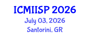 International Conference on Medical Imaging, Image and Signal Processing (ICMIISP) July 03, 2026 - Santorini, Greece International Conference on Medical Imaging, Image and Signal Processing (ICMIISP) July 03, 2026 - Santorini, Greece