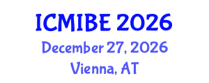 International Conference on Medical Informatics and Biomedical Engineering (ICMIBE) December 27, 2026 - Vienna, Austria International Conference on Medical Informatics and Biomedical Engineering (ICMIBE) December 27, 2026 - Vienna, Austria