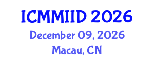 International Conference on Medical Microbiology, Immunization and Infectious Diseases (ICMMIID) December 09, 2026 - Macau, China International Conference on Medical Microbiology, Immunization and Infectious Diseases (ICMMIID) December 09, 2026 - Macau, China