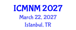 International Conference on Medical Nursing Management (ICMNM) March 22, 2027 - Istanbul, Turkey International Conference on Medical Nursing Management (ICMNM) March 22, 2027 - Istanbul, Turkey