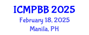 International Conference on Medical Physics, Biophysics and Biotechnology (ICMPBB) February 18, 2025 - Manila, Philippines
