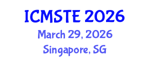 International Conference on Medical Science, Technology and Engineering (ICMSTE) March 29, 2026 - Singapore, Singapore