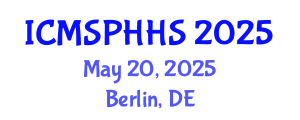 International Conference on Medical Sociology, Public Health and Health System (ICMSPHHS) May 20, 2025 - Berlin, Germany