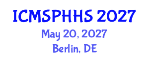 International Conference on Medical Sociology, Public Health and Health System (ICMSPHHS) May 20, 2027 - Berlin, Germany International Conference on Medical Sociology, Public Health and Health System (ICMSPHHS) May 20, 2027 - Berlin, Germany