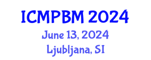 International Conference on Medicinal Plants and Botanical Medicine (ICMPBM) June 13, 2024 - Ljubljana, Slovenia
