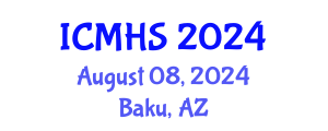 International Conference on Medicine and Health Sciences (ICMHS) August 08, 2024 - Baku, Azerbaijan