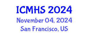 International Conference on Medicine and Health Sciences (ICMHS) November 04, 2024 - San Francisco, United States