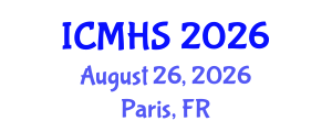 International Conference on Medicine and Health Sciences (ICMHS) August 26, 2026 - Paris, France International Conference on Medicine and Health Sciences (ICMHS) August 26, 2026 - Paris, France