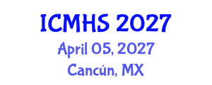 International Conference on Medicine and Health Sciences (ICMHS) April 05, 2027 - Cancún, Mexico International Conference on Medicine and Health Sciences (ICMHS) April 05, 2027 - Cancún, Mexico