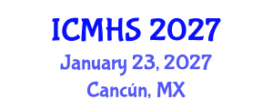 International Conference on Medicine and Health Sciences (ICMHS) January 23, 2027 - Cancún, Mexico