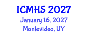 International Conference on Medicine and Health Sciences (ICMHS) January 16, 2027 - Montevideo, Uruguay International Conference on Medicine and Health Sciences (ICMHS) January 16, 2027 - Montevideo, Uruguay