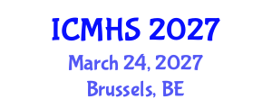 International Conference on Medicine and Health Sciences (ICMHS) March 24, 2027 - Brussels, Belgium International Conference on Medicine and Health Sciences (ICMHS) March 24, 2027 - Brussels, Belgium