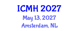 International Conference on Medicine and Healthcare (ICMH) May 13, 2027 - Amsterdam, Netherlands International Conference on Medicine and Healthcare (ICMH) May 13, 2027 - Amsterdam, Netherlands