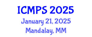 International Conference on Medicine and Pharmacological Sciences (ICMPS) January 21, 2025 - Mandalay, Myanmar