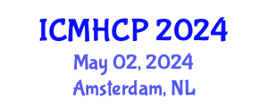 International Conference on Medicine, Health Care and Philosophy (ICMHCP) May 02, 2024 - Amsterdam, Netherlands