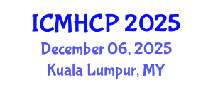 International Conference on Medicine, Health Care and Philosophy (ICMHCP) December 06, 2025 - Kuala Lumpur, Malaysia