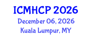 International Conference on Medicine, Health Care and Philosophy (ICMHCP) December 06, 2026 - Kuala Lumpur, Malaysia International Conference on Medicine, Health Care and Philosophy (ICMHCP) December 06, 2026 - Kuala Lumpur, Malaysia