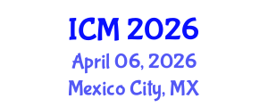 International Conference on Medicine (ICM) April 06, 2026 - Mexico City, Mexico International Conference on Medicine (ICM) April 06, 2026 - Mexico City, Mexico