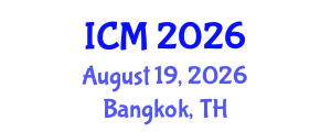International Conference on Medicine (ICM) August 19, 2026 - Bangkok, Thailand International Conference on Medicine (ICM) August 19, 2026 - Bangkok, Thailand