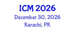 International Conference on Medicine (ICM) December 30, 2026 - Karachi, Pakistan International Conference on Medicine (ICM) December 30, 2026 - Karachi, Pakistan