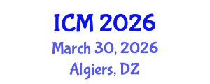 International Conference on Medicine (ICM) March 30, 2026 - Algiers, Algeria International Conference on Medicine (ICM) March 30, 2026 - Algiers, Algeria