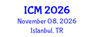 International Conference on Medicine (ICM) November 08, 2026 - Istanbul, Turkey International Conference on Medicine (ICM) November 08, 2026 - Istanbul, Turkey