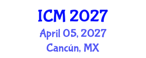 International Conference on Medicine (ICM) April 05, 2027 - Cancún, Mexico