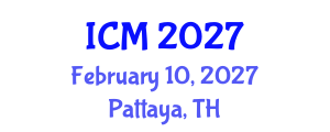 International Conference on Medicine (ICM) February 10, 2027 - Pattaya, Thailand International Conference on Medicine (ICM) February 10, 2027 - Pattaya, Thailand