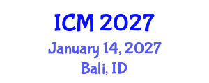 International Conference on Medicine (ICM) January 14, 2027 - Bali, Indonesia International Conference on Medicine (ICM) January 14, 2027 - Bali, Indonesia
