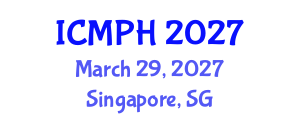 International Conference on Mental and Physical Health (ICMPH) March 29, 2027 - Singapore, Singapore
