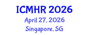 International Conference on Mental Health and Rehabilitation (ICMHR) April 27, 2026 - Singapore, Singapore International Conference on Mental Health and Rehabilitation (ICMHR) April 27, 2026 - Singapore, Singapore